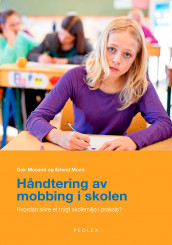 Håndtering av mobbing i skolen av Erlend Moen og Geir Mosand (Heftet)