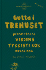 Omslag - Gutta i trehuset presenterer verdens tykkeste bok noensinne