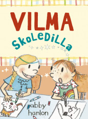 Vilma 2: Vilma skoledilla av Abby Hanlon (Heftet)