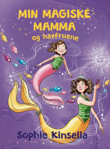 Omslag - Min magiske mamma og havfruene