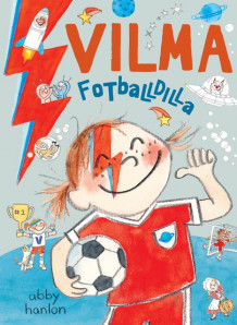 Vilma 7: Fotballdilla av Abby Hanlon (Innbundet)