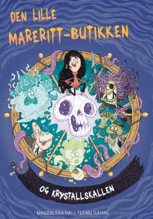 Den lille mareritt-butikken og krystallskallen av Magdalena Hai (Innbundet)