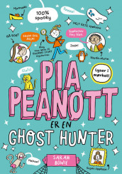 Pia Peanøtt er en ghost hunter av Sarah Bowie (Innbundet)