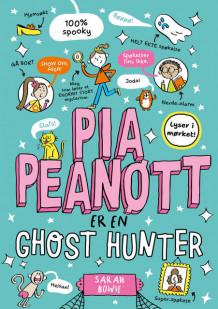 Pia Peanøtt er en ghost hunter av Sarah Bowie (Innbundet)