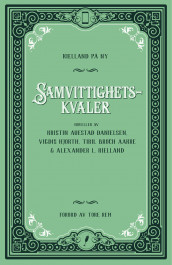 Samvittighetskvaler av Tiril Broch Aakre, Kristin Auestad Danielsen, Vigdis Hjorth og Alexander L. Kielland (Ebok)