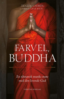 Farvel, Buddha av Tenzin Lahkpa og Eugene Bach (Heftet)