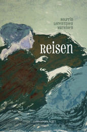 Reisen av Solfrid Lorentzsen Mathisen (Ebok)