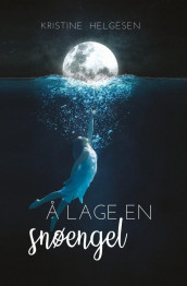 Å lage en snøengel av Kristine Helgesen (Ebok)