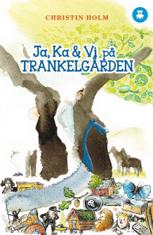 Ja, Ka & Vi på Trankelgården av Christin Holm (Ebok)