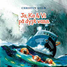 Ja, Ka & Vi på dypt vann av Christin Holm (Nedlastbar lydbok)