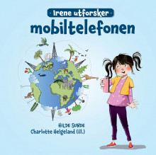 Irene utforsker mobiltelefonen av Hilde Sunde (Innbundet)