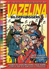 Det fantastiske fargeleggingsheftet med Vazelina Bilopphøggers av Tommy Sydsæter (Heftet)