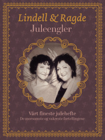 Juleengler av Unni Lindell og Anne B. Ragde (Ebok)