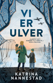 Vi er ulver av Katrina Nannestad (Innbundet)