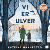 Vi er ulver av Katrina Nannestad (Nedlastbar lydbok)