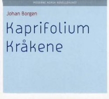 Kaprifolium ; Kråkene av Johan Borgen (Nedlastbar lydbok)