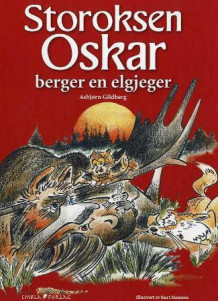 Storoksen Oskar berger en elgjeger av Asbjørn Gildberg (Innbundet)