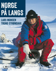 Norge på langs av Lars Monsen (Innbundet)