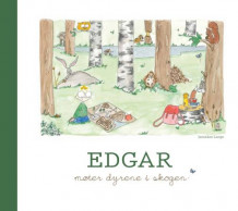 Edgar møter dyrene i skogen av Jannicken Lampe (Innbundet)