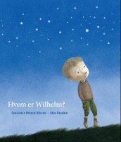 Hvem er Wilhelm? av Constance Ørbeck-Nilssen (Innbundet)