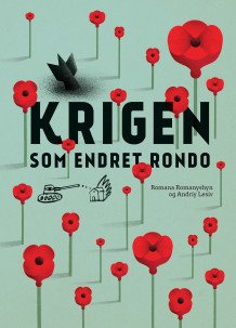 Krigen som endret Rondo av Romana Romanyshyn og Andriy Lesiv (Innbundet)