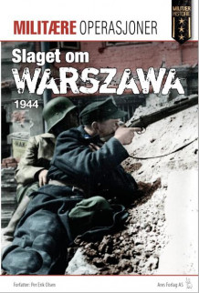 Slaget om Warszawa 1944 av Per Erik Olsen (Heftet)
