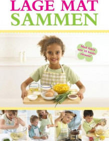 Lage mat sammen av Annabel Karmel (Innbundet)