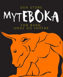 Den store myteboka for barn, unge og voksne av Deborah Lock (Innbundet)