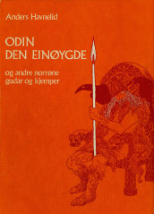 Odin den einøygde og andre norrøne gudar og kjemper av Anders Havnelid (Ebok)