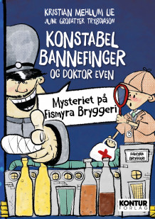 Konstabel Bannefinger og Doktor Even av Kristian Mehlum Lie (Innbundet)