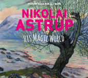 Nikolai Astrup, his magic world av Helga Anspach og Torunn Myrva (Innbundet)