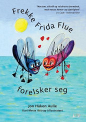 Frekke Frida Flue forelsker seg av Jon Håkon Aulie (Ebok)