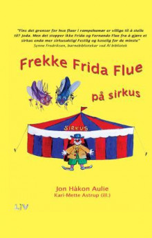 Frekke Frida Flue på sirkus av Jon Håkon Aulie (Ebok)