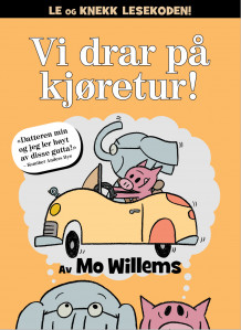 Vi drar på kjøretur! av Mo Willems (Innbundet)