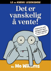 Det er vanskelig å vente! av Mo Willems (Innbundet)