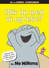 Blir du med ut og leke? av Mo Willems (Innbundet)