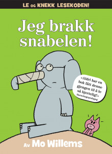 Jeg brakk snabelen! av Mo Willems (Innbundet)