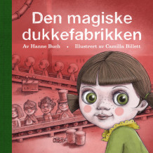 Den magiske dukkefabrikken av Hanne Buch (Innbundet)