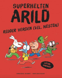 Superhelten Arild redder verden (vel, nesten) av Emmanuel Guibert (Innbundet)