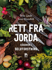 Rett fra jorda av Lena Granefelt og Bella Linde (Innbundet)