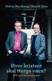 Hvor kristent skal Norge være? av Halvor Nordhaug og Henrik Syse (Ebok)
