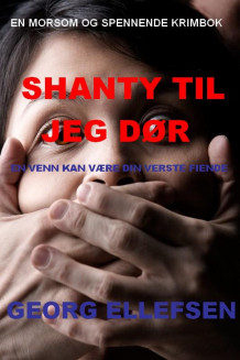 Shanty til jeg dør av Georg Ellefsen (Heftet)