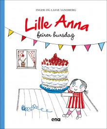 Lille Anna feirer bursdag av Inger Sandberg og Susanna Hellsing (Innbundet)