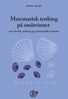 Matematisk tenking på småtrinnet av Renate Jensen (Heftet)