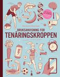 Bruksanvisning for tenåringskroppen av Ole André Sivertsen (Innbundet)