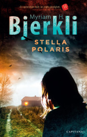 Stella Polaris av Myriam H. Bjerkli (Innbundet)