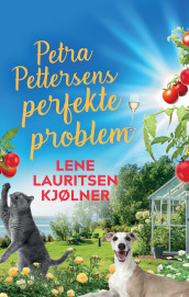 Petra Pettersens perfekte problem av Lene Lauritsen Kjølner (Heftet)