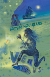 Venus-passasjen av Øistein Hølleland (Innbundet)