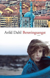 Berøringsangst av Arild Dahl (Innbundet)