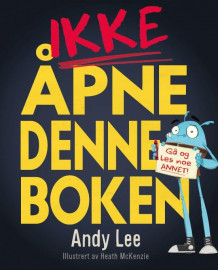 Ikke åpne denne boken av Andy Lee (Innbundet)